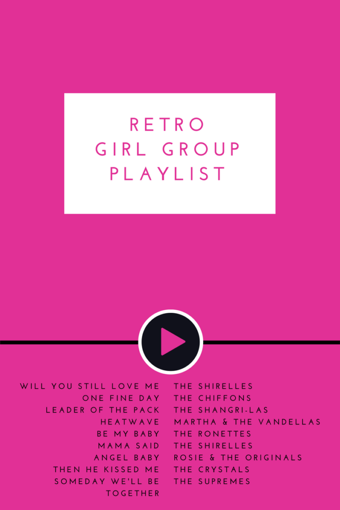 Girl Group Retro Playlist. 