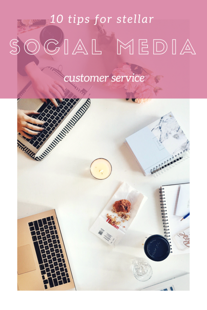 10 tips for stellar customer service on social media.