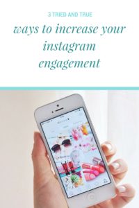 3 tried and true tips for increasing your Instagram engagement. Get more likes and beat the new algorithm with these 3 tips!