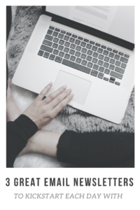Add these 3 newsletters to inbox to kick every morning off right.