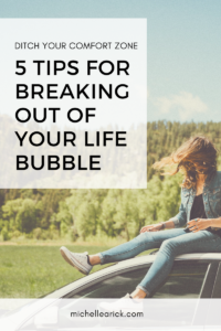 Here are 5 tips for ditching your comfort zone and exploring what's around you.