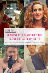 How attachment theory can explain your dating history.